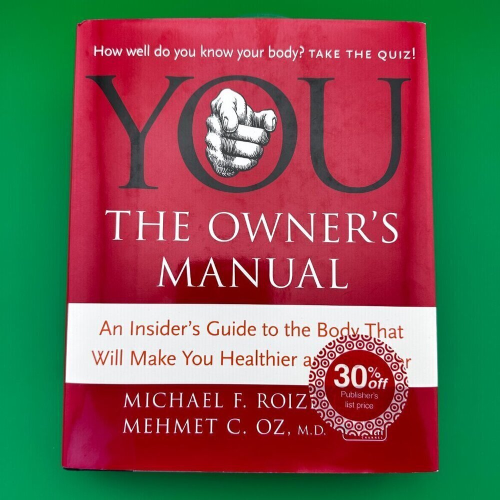 "YOU" THE OWNER'S MANUAL: AN INSIDER'S GUIDE TO THE BODY by MEHMET C. OZ, M.D - Picture 1 of 6